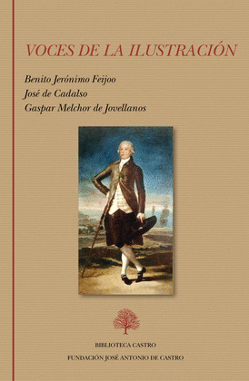 VOCES DE LA ILUSTRACION. FEIJOO, CADALSO, JOVELLANOS