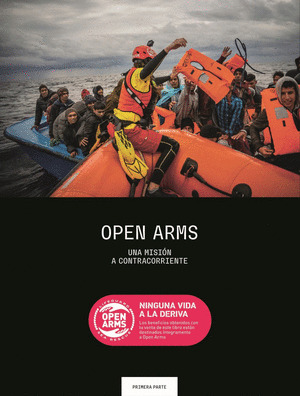 OPEN ARMS. UNA MISION A CONTRACORRIENTE
