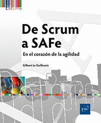DE SCRUM A SAFE - EN EL CORAZON DE LA AGILIDAD