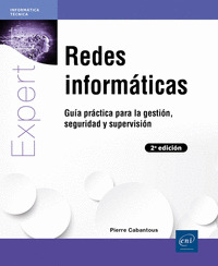 REDES INFORMATICAS GUIA PRACTICA PARA LA GESTION SEGU 2ª ED
