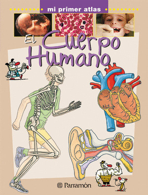 CUERPO HUMANO, EL (MI PRIMER ATLAS)