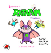 RATAPÚM, SOY LA TRACA? Y EL EQUIPO VOLADOR