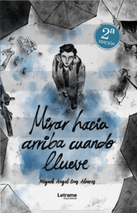 MIRAR HACIA ARRIBA CUANDO LLUEVE. 2º EDICIÓN