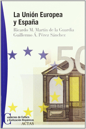 ESPAÑA Y LA UNION EUROPEA RICARDO M MARTIN DE LA GUARDIA Y GUILLERMO