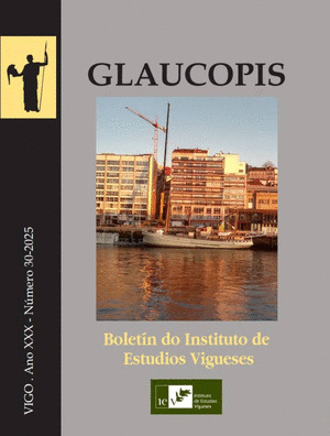 GLAUCOPIS, 030 - 2025. ANO XXX. BOLETIN DE ESTUDIOS VIGUESES