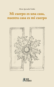 MI CUERPO ES UNA CASA, NUESTRA CASA ES MI CUERPO