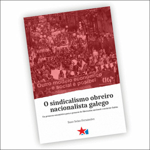 SINDICALISMO OBREIRO NACIONALISTA GALEGO, O
