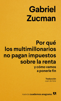 POR QUÉ LOS MULTIMILLONARIOS NO PAGAN IMPUESTOS SOBRE LA RENTA Y CÓMO VAMOS A PONERLE FIN