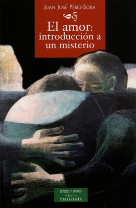 AMOR: INTRODUCCION A UN MISTERIO