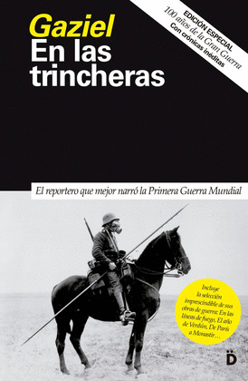 EN LAS TRINCHERAS (EDICION ESPECIAL. 100 AÑOS I GUERRA MUNDIAL. CON CRÓNICAS INÉDITAS)