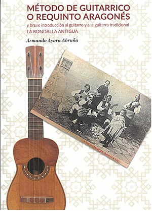 MÉTODO DE GUITARRICO O REQUINTO ARAGONÉS Y BREVE INTRODUCCIÓN AL GUITARRO Y LA G