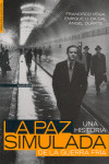 PAZ SIMULADA, LA (UNA HISTORIA DE LA GUERRA FRÍA, 1941-1991)