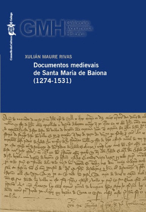 DOCUMENTOS MEDIEVAIS DE SANTA MARÍA DE BAIONA (1274-1531)