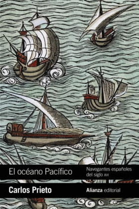 EL OCEANO PACIFICO: NAVEGANTES ESPAÑOLES DEL SIGLO XVI