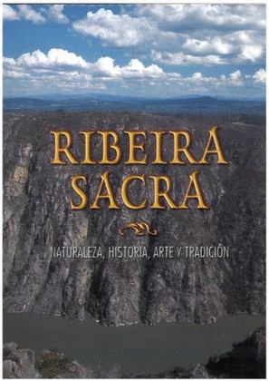RIBEIRA SACRA: NATURALEZA, ARTE Y TRADICION