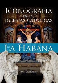 ICONOGRAFÍA EN LAS IGLESIAS CATÓLICAS DE LA HABANA