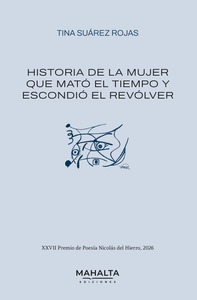 HISTORIA DE LA MUJER QUE MATÓ EL TIEMPO Y ESCONDIÓ EL REVÓLV