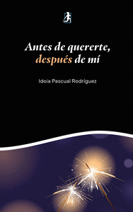 ANTES DE QUERERTE, DESPUÉS DE MÍ