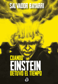 CUANDO EINSTEIN DETUVO EL TIEMPO