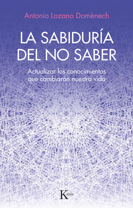 SABIDURÍA DEL NO SABER, LA