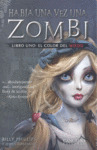 HABIA UNA VEZ UNA ZOMBI.LIBRO UNO.EL COLOR DEL MIEDO