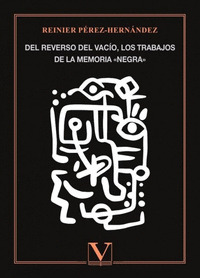DEL REVERSO DEL VACIO, LOS TRABAJOS DE LA MEMORIA «NEGRA»