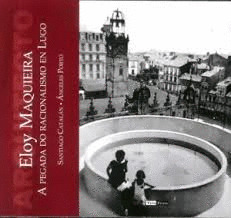 ELOY MAQUIEIRA. A PEGADA DO RACIONALISMO EN LUGO