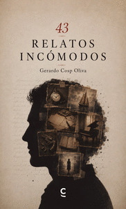 43 RELATOS CORTOS E INCOMODOS