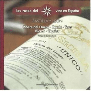 CASTILLA-LEON. LAS RUTAS DEL VINO EN ESPAÑA