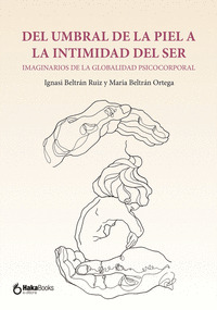 DEL UMBRAL DE LA PIEL A LA INTIMIDAD DEL SER.