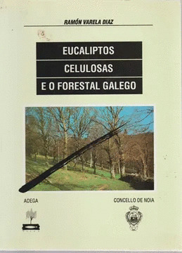 EUCALIPTOS, CELULOSAS E O FORESTAL GELEGO