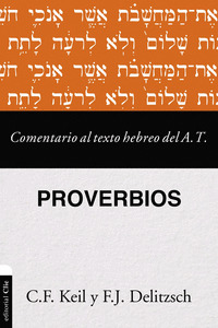 COMENTARIO AL TEXTO HEBREO DEL ANTIGUO TESTAMENTO - PROVERBIOS-