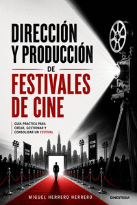 DIRECCIÓN Y PRODUCCIÓN DE FESTIVALES DE CINE