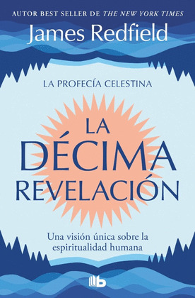 DÉCIMA REVELACIÓN, LA (LA PROFECÍA CELESTINA 2)