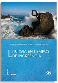 LITURGIA EN TIEMPOS DE INCREENCIA