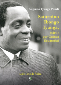 SATURNINO IBONGO IYANGA, MÁRTIR POR GUINEA ECUATORIAL