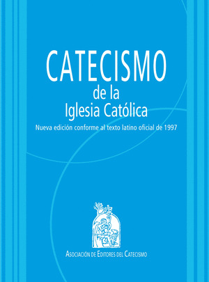 CATECISMO DE LA IGLESIA CATOLICA, ASOCIACION DE EDITORES DEL CATECISMO ...