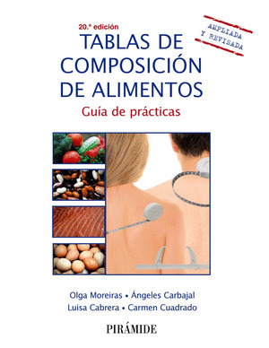 TABLAS DE COMPOSICIÓN DE ALIMENTOS (20ª EDICIÓN AMPLIADA Y REVISADA)