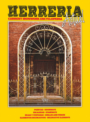 HERRERIA ACTUAL = CURRENT IRONWORK ENCYCLOPEDIA