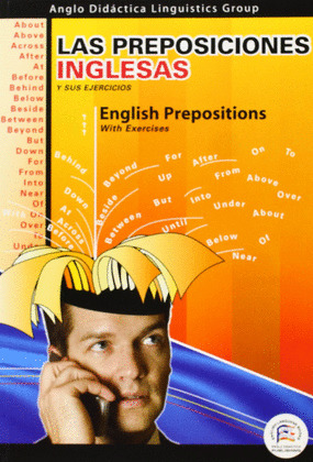 PREPOSICIONES INGLESAS Y SUS EJERCICIOS, LAS = ENGLISH PREPOSITIONS ...